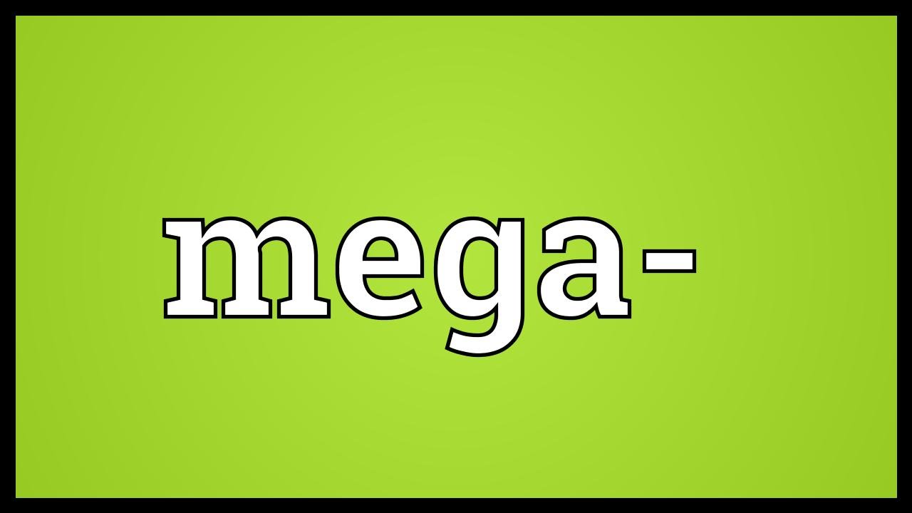 Mega meaning